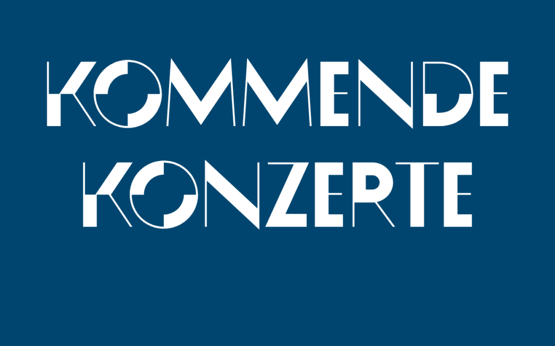 Kommende Konzerte